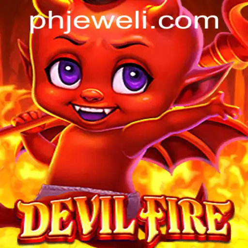 Exploring the Enigmatic World of DevilFire and the Significance of PHJEWEL
