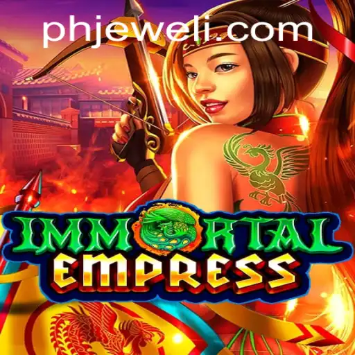 ImmortalEmpress: The Epic Journey with PHJEWEL Awaits