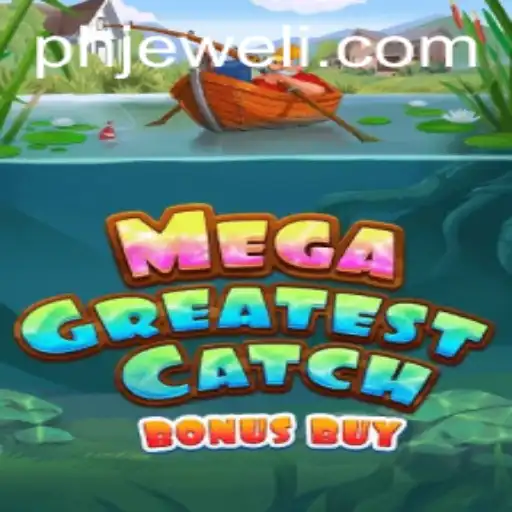 Dive into the Exciting World of MegaGreatestCatchBonusBuy with PHJEWEL